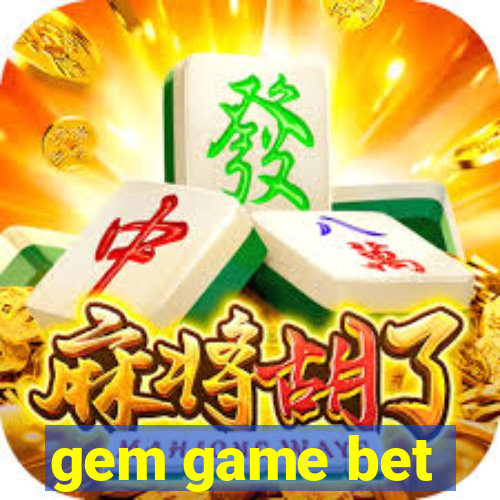 gem game bet